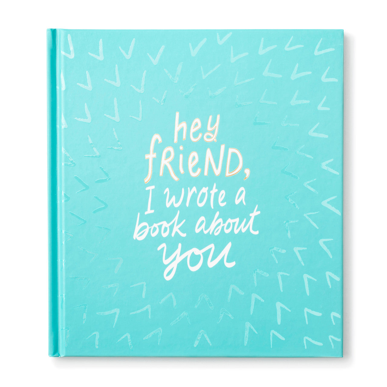 Hey friend, I wrote a book about you!