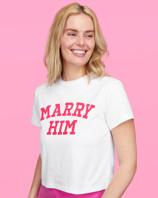 Marry Him T-shirt